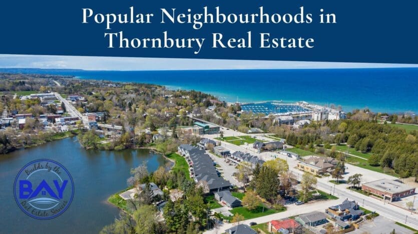 Popular Neighbourhoods in Thornbury Real Estate