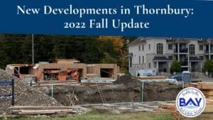 New Developments in Thornbury: 2022 Fall Update